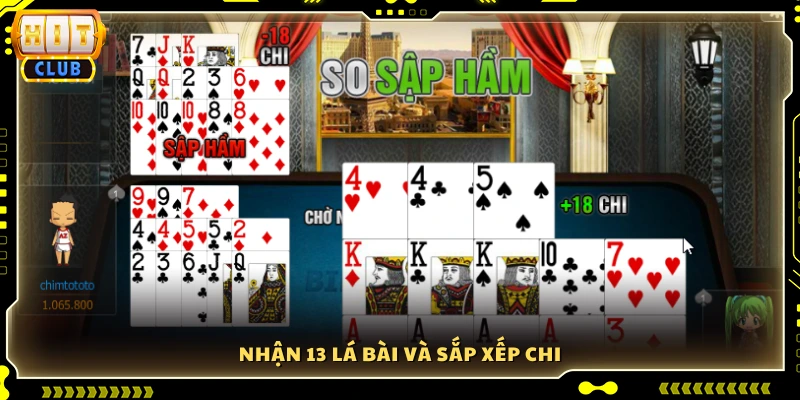 Người chơi được chia 13 lá để sắp xếp thành 3 chi