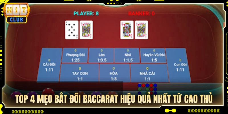 Top 4 mẹo bắt đôi baccarat đậm của dân chuyên